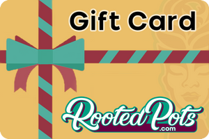 Rooted Pots Gift Cards for your friends and family