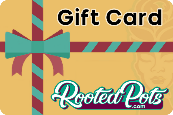 Rooted Pots Gift Cards for your friends and family